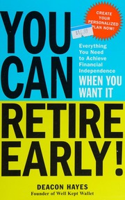You Can Retire Early Everything You Need To Achieve Financial Independence When You Want It Hayes