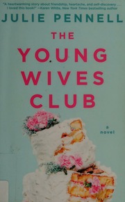 The Young Wives Club A Novel Pennell Julie Author