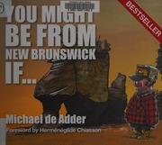 You Might Be From New Brunswick If De Adder Michael 1967 Author