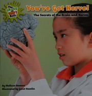 Youve Got Nerve The Secrets Of The Brain And Nerves Stewart