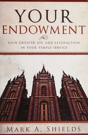 Your Endowment Gain Greater Joy And Satisfaction In You Temple Service Shields