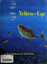 Yelloweye Spillman David 1961 Wilson Mark 1949 Illustrator