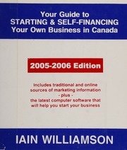 Your Guide To Starting Selffinancing Your Own Business In Canada 20052006 Williamson