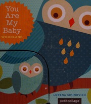 You Are My Baby Woodland Siminovich Lorena Author Illustrator