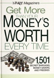 Yankee Magazines Get More Than Your Moneys Worth Every Time 1501 Secret Bargains Moneysavers And Freebies Christian Millman