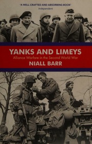 Yanks And Limeys Alliance Warfare In The Second World War Barr