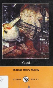 Yeast Huxley Thomas Henry 18251895