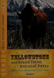 Yellowstone And Grand Teton National Parks Kevin Brian Vanuga