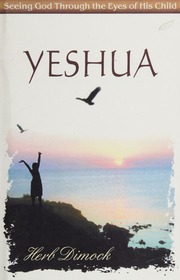 Yeshua Seeing God Through The Eyes Of His Child Dimock Herb