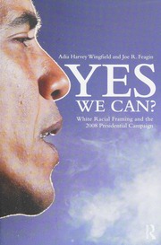 Yes We Can White Racial Framing And The 2008 Presidential Campaign Wingfield
