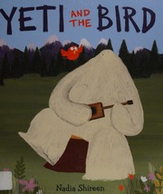 Yeti And The Bird Shireen Nadia Author Illustrator