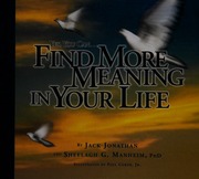 Yes You Can Find More Meaning In Your Life Create A Positive Attitude Physical Financial And Social Wellbeing And A Passion For Knowledge Jonathan