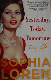 Yesterday Today Tomorrow My Life Loren Sophia 1934 Author