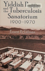 Yiddish Poetry And The Tuberculosis Sanatorium 19001970 Gilman
