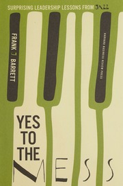 Yes To The Mess Surprising Leadership Lessons From Jazz Barrett