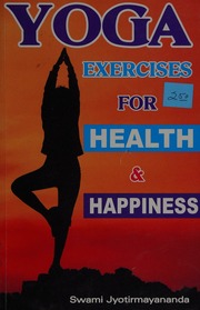 Yoga Exercises For Health Happiness Jyotir Maya Nanda Swami