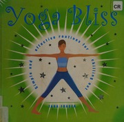 Yoga Bliss Simple And Effective Routines For Chilling Out Fraser