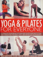 Yoga Pilates For Everyone A Complete Sourcebook Of Yoga And Pilates Exercises To Tone And Strengthen The Body With 1500 Stepbystep Photographs Barbira
