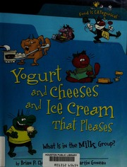 Yogurt And Cheeses And Ice Cream That Pleases What Is The Milk Group Cleary