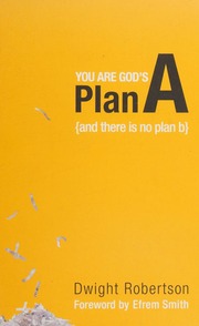 You Are Gods Plan A And There Is No Plan B Robertson Dwight