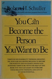 You Can Become The Person You Want To Be Schuller Robert Harold