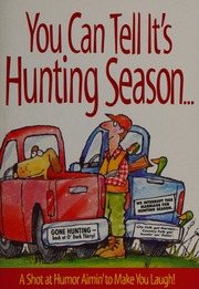 You Can Tell Its Hunting Season A Shot At Humor Aimin To Make You Laugh Mitchell