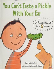 You Cant Taste A Pickle With Your Ear Ziefert Harriet Haley
