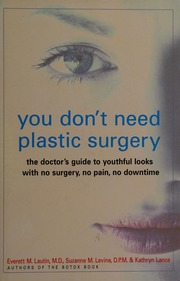 You Dont Need Plastic Surgery The Doctors Guide To Youthful Looks With No Surgery No Pain No Downtime Lautin