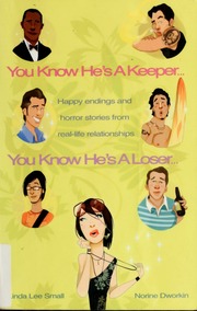 You Know Hes A Keeper You Know Hes A Loser Happy Endings And Horror Stories From Reallife Relationships Small