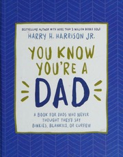 You Know Youre A Dad Harrison Harry