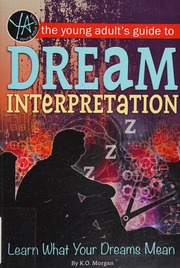 The Young Adults Guide To Dream Interpretation Learn What Your Dreams Mean Atlantic Publishing Group