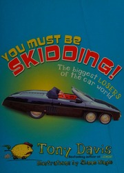 You Must Be Skidding 50 Complete Losers Of The Car World Davis