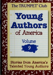 Young Authors Of America Vol 9 Stories From Americas Talented Young Authors The Trumpet Club