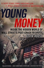 Young Money Inside The Hidden World Of Wall Streets Postcrash Recruits Roose