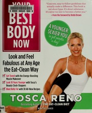 Your Best Body Now Look And Feel Fabulous At Any Age The Eat Clean Way Reno