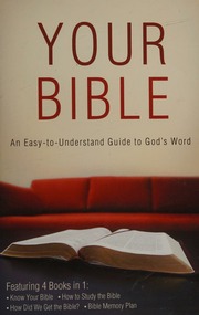 Your Bible An Easytounderstand Guide To Gods Word Paul Kent