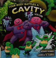 Your Body Battles A Cavity Cobb Vicki Harris Andrew 1977 Ill