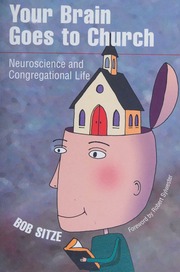 Your Brain Goes To Church Neuroscience And Congregational Life Sitze