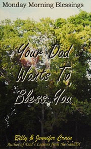 Your Dad Wants To Bless You Billy Crain Jennifer Crain Anthea Kotlan