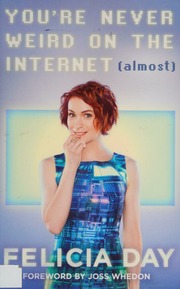 Youre Never Weird On The Internet Almost Day Felicia 1979