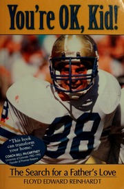 Youre Ok Kid The Search For A Fathers Love Reinhardt Floyd Edward