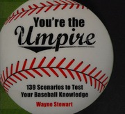 Youre The Umpire 139 Scenarios To Test Your Baseball Knowledge Stewart