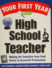 Your First Year As A High School Teacher Making The Transition From A Total Novice To A Successful Professional Rominger