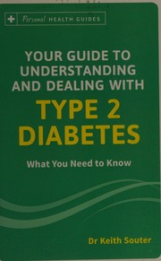 Your Guide To Understanding And Dealing With Type 2 Diabetes What You Need To Know Souter