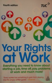 Your Rights At Work Everything You Need To Know About Starting A Job Time Off Pay Problems At Work And Much More Trades Union Congress