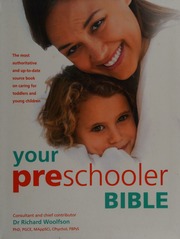 Your Preschooler Bible The Most Authoritative And Uptodate Source Book On Caring For Toddlers And Young Children Woolfson
