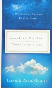 Yours Is The Day Lord Yours Is The Night A Morning And Evening Prayer Book Gushee