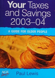 Your Taxes And Savings 20032004 A Guide For Older People Lewis