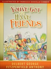 Youve Got To Have Friends Delbert George Fitzpenfield Anthony
