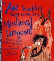 You Wouldnt Want To Be In A Medieval Dungeon Prisoners Youd Rather Not Meet Macdonald